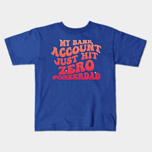 My Bank Account Just Hit Zero Cheer Dad Funny Groovy Kids T-Shirt